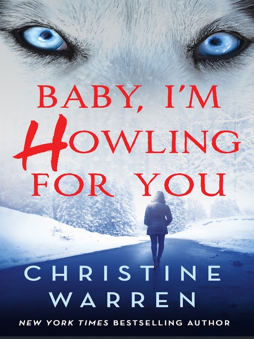Title details for Baby, I'm Howling For You by Christine Warren - Available